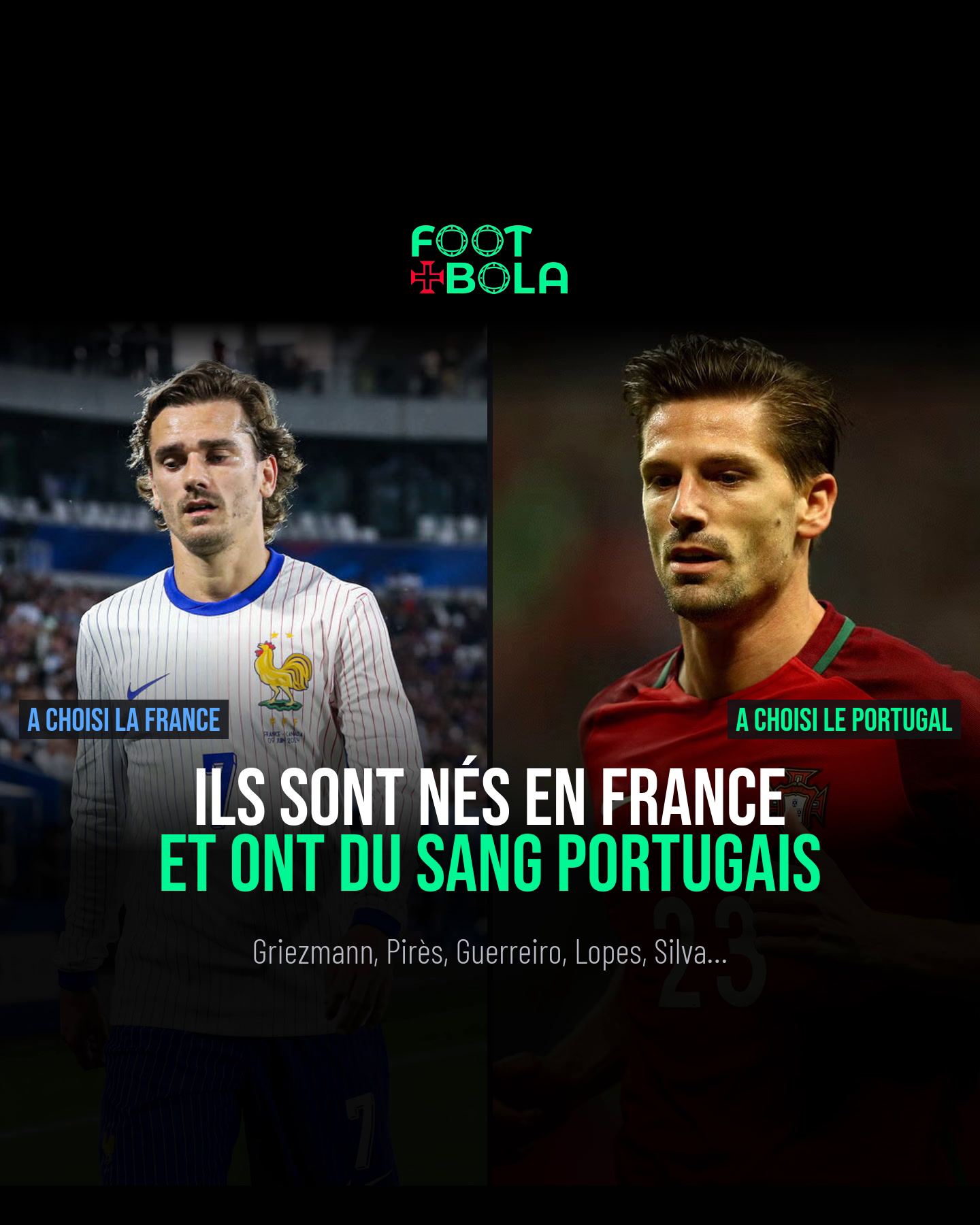 Antoine Griezmann sous le maillot de l'équipe de France et Adrien Silva sous celui du Portugal : ils sont nés en France et ont du sang portugais
